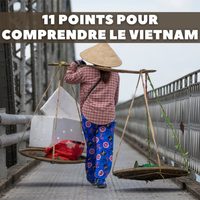 #13 – 11 points clés à comprendre avant son voyage au Vietnam